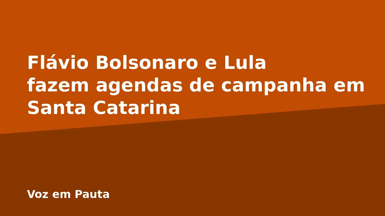 Flávio Bolsonaro e Lula fazem agendas de campanha em Santa Catarina