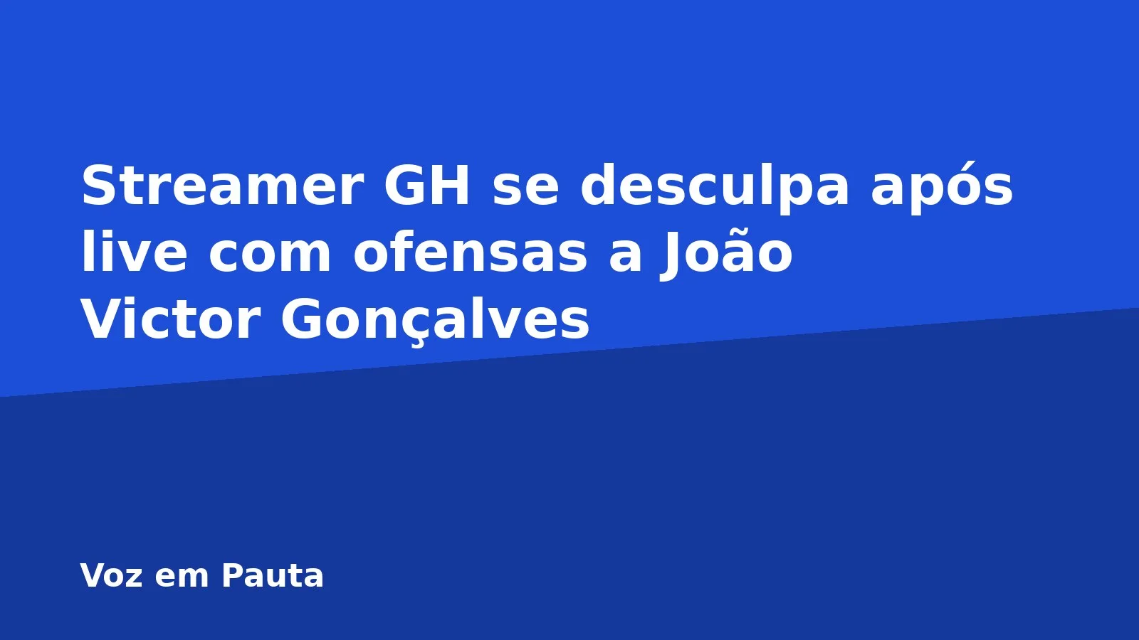 Streamer GH se desculpa após live com ofensas a João Victor Gonçalves