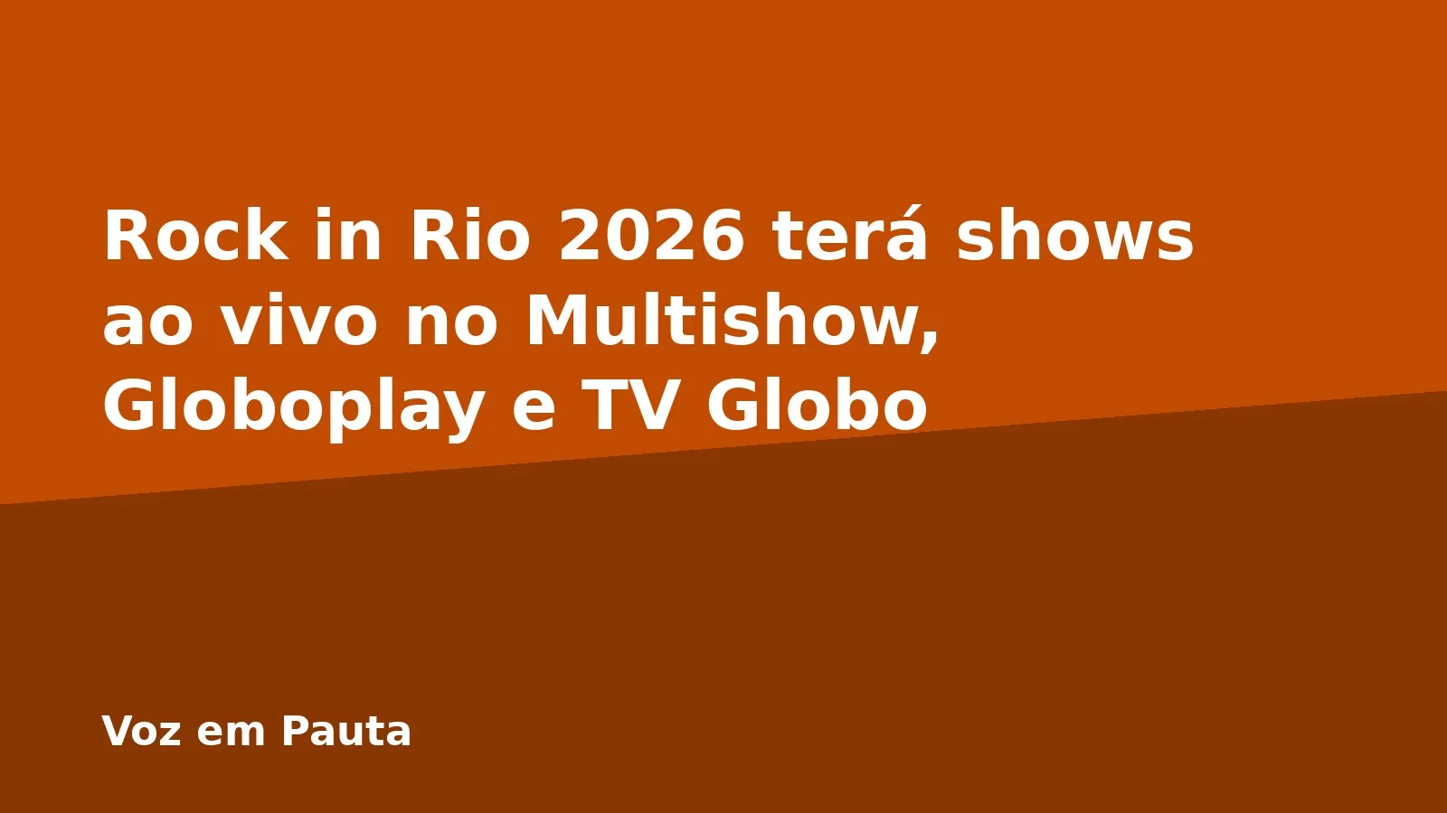 Rock in Rio 2026 terá shows ao vivo no Multishow, Globoplay e TV Globo