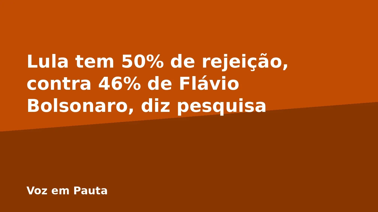 Lula tem 50% de rejeição, contra 46% de Flávio Bolsonaro, diz pesquisa