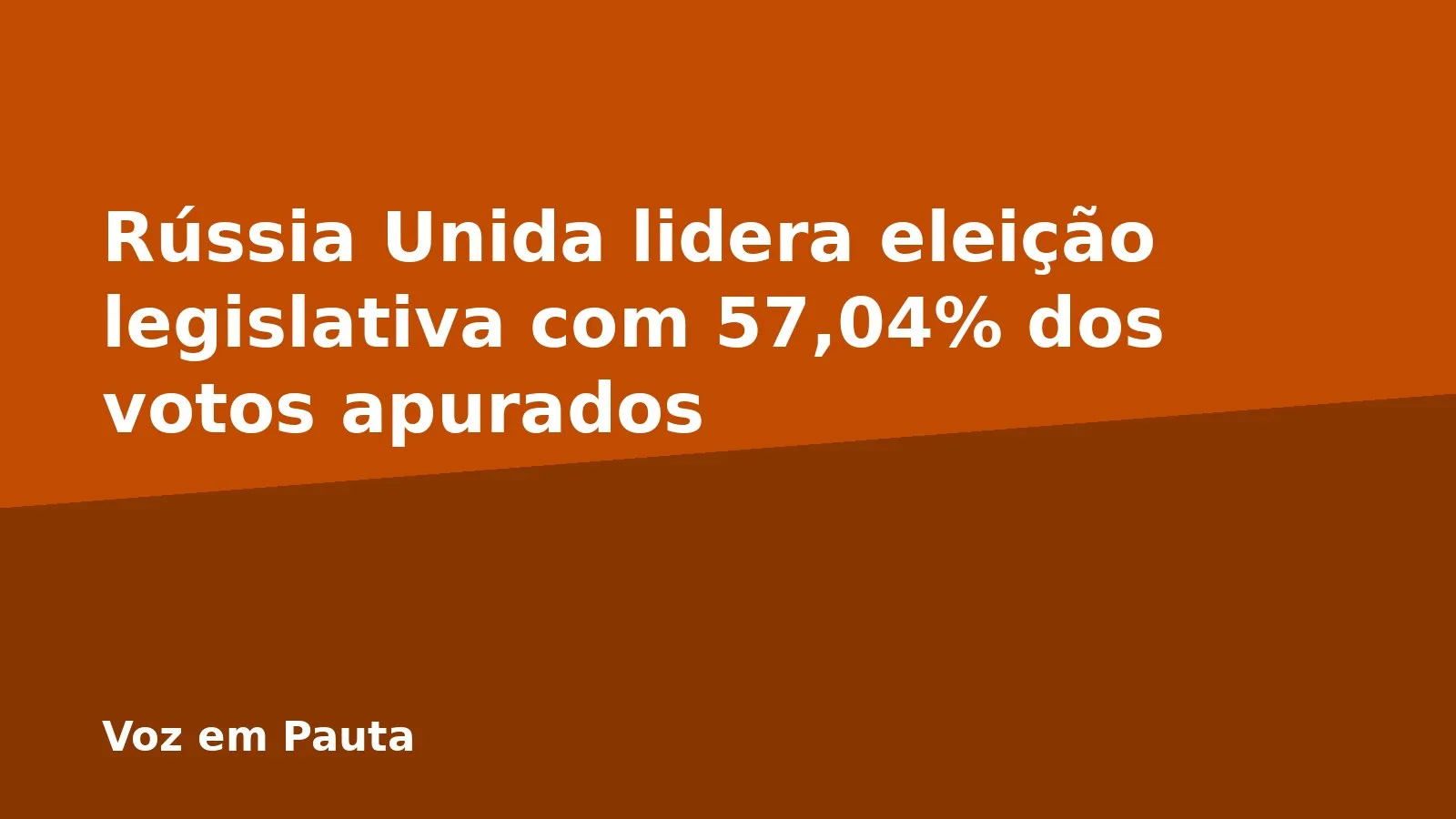 Rússia Unida lidera eleição legislativa com 57,04% dos votos apurados