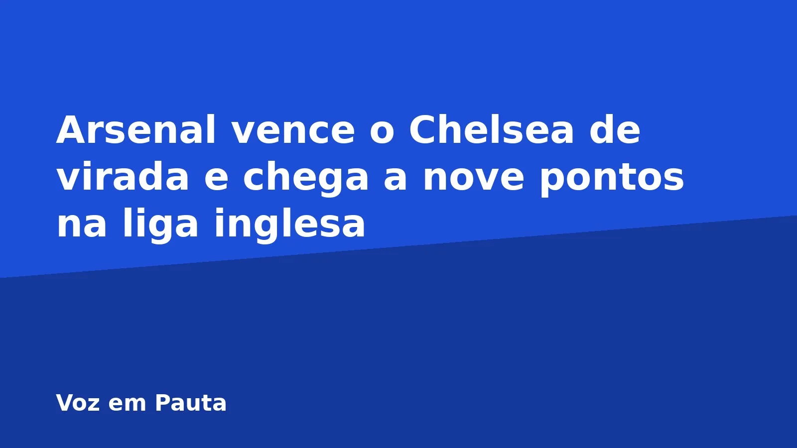 Arsenal vence o Chelsea de virada e chega a nove pontos na liga inglesa