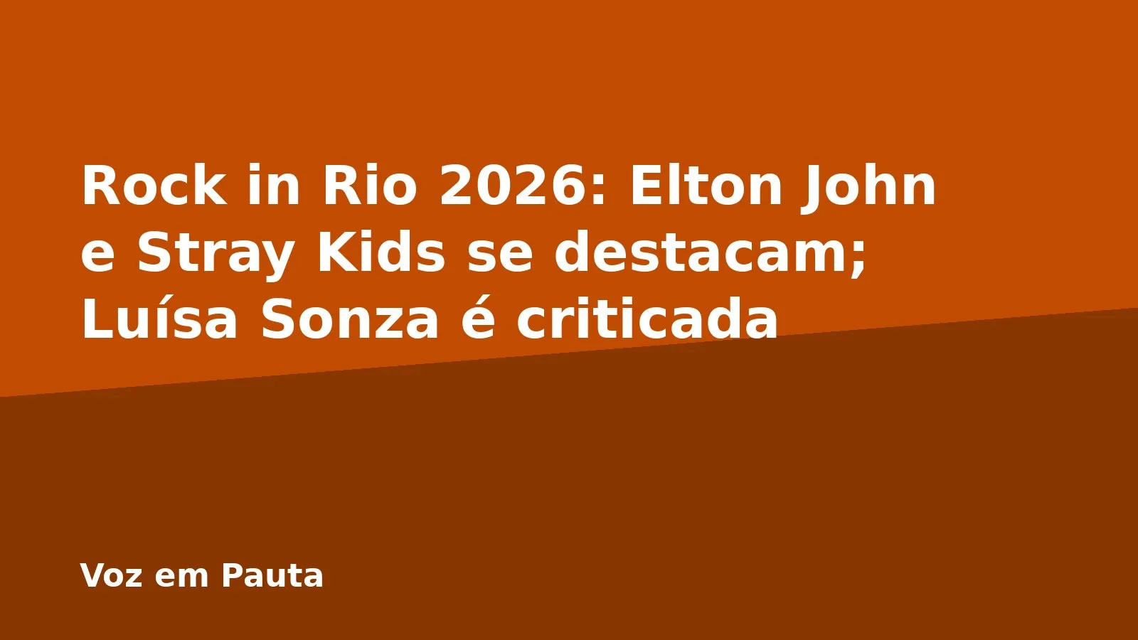 Rock in Rio 2026: Elton John e Stray Kids se destacam; Luísa Sonza é criticada