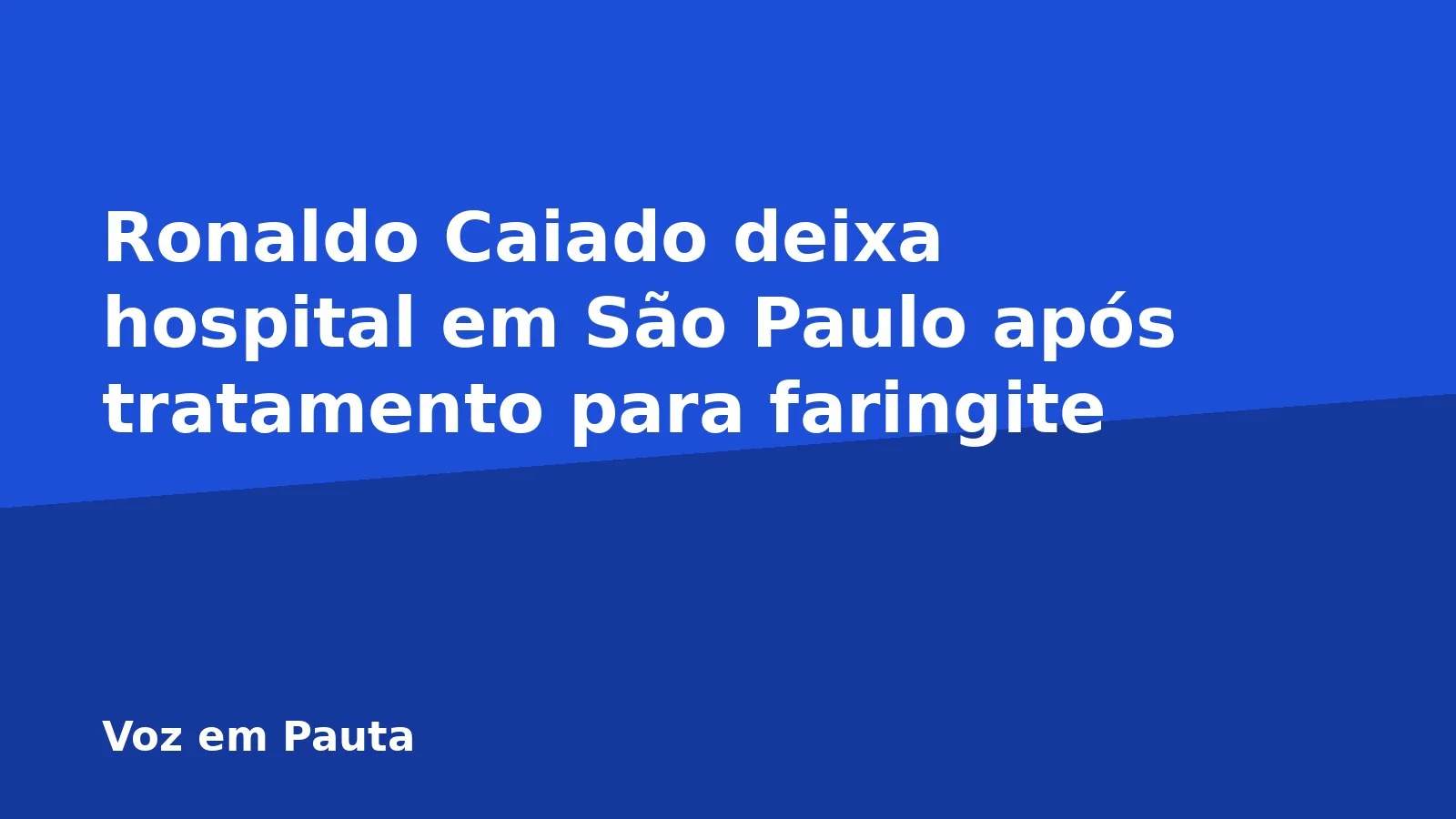 Ronaldo Caiado deixa hospital em São Paulo após tratamento para faringite