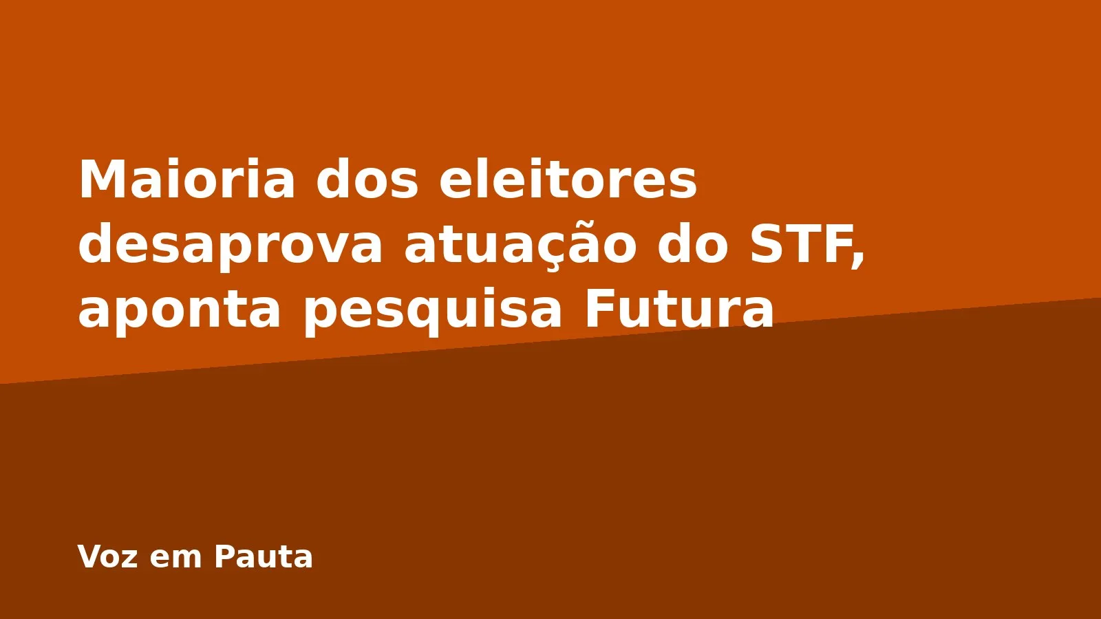 Maioria dos eleitores desaprova atuação do STF, aponta pesquisa Futura