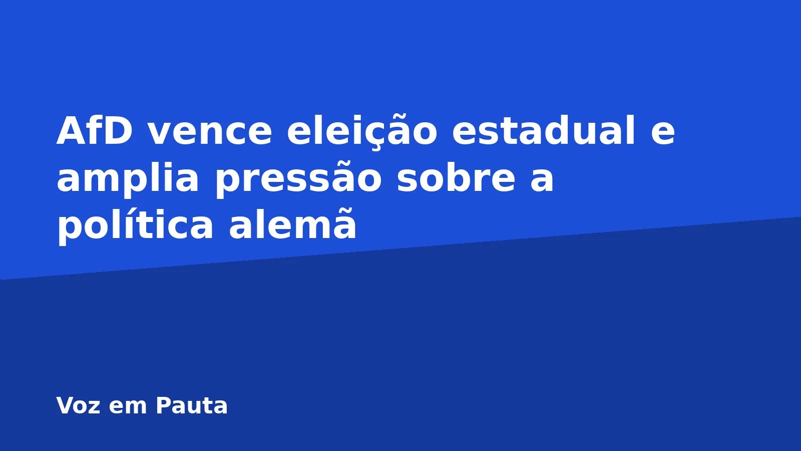 AfD vence eleição estadual e amplia pressão sobre a política alemã